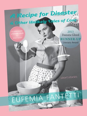 cover image of A Recipe for Disaster & Other Unlikely Tales of Love